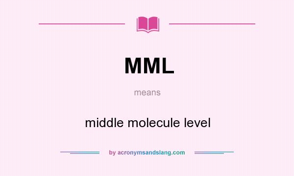 What does MML mean? It stands for middle molecule level