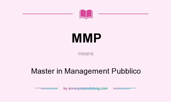 What does MMP mean? It stands for Master in Management Pubblico
