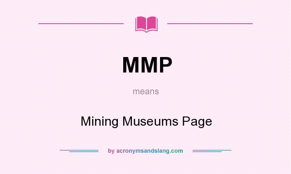 What does MMP mean? It stands for Mining Museums Page