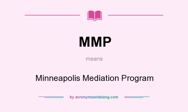 What does MMP mean? It stands for Minneapolis Mediation Program