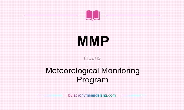 What does MMP mean? It stands for Meteorological Monitoring Program