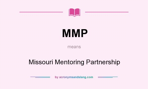 What does MMP mean? It stands for Missouri Mentoring Partnership