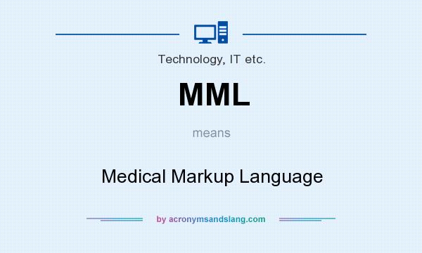 What does MML mean? It stands for Medical Markup Language