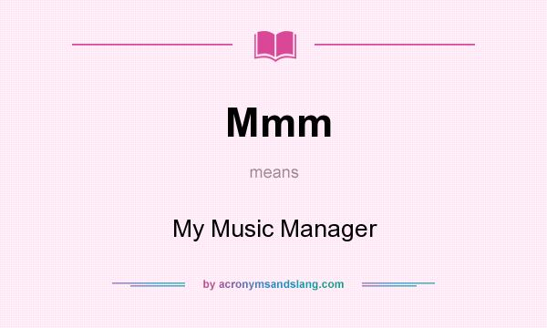 What does Mmm mean? It stands for My Music Manager