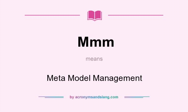 What does Mmm mean? It stands for Meta Model Management
