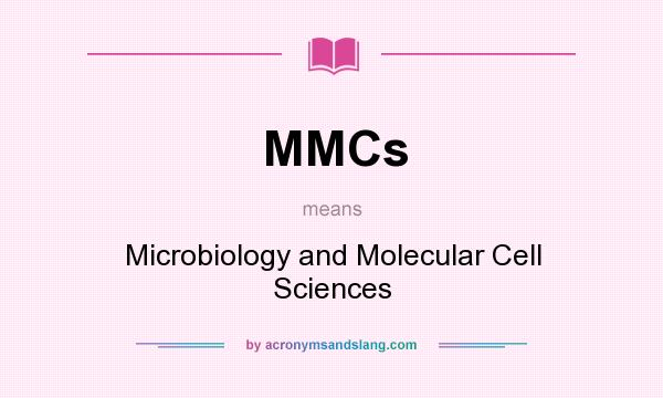 What does MMCs mean? It stands for Microbiology and Molecular Cell Sciences