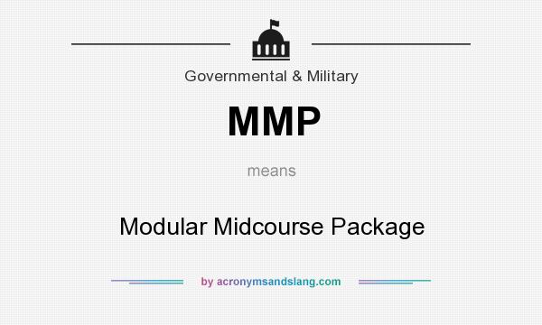 What does MMP mean? It stands for Modular Midcourse Package