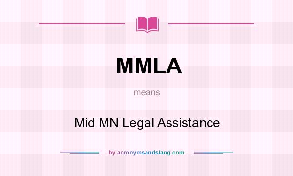 What does MMLA mean? It stands for Mid MN Legal Assistance