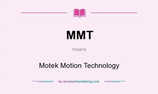 What does MMT mean? It stands for Motek Motion Technology