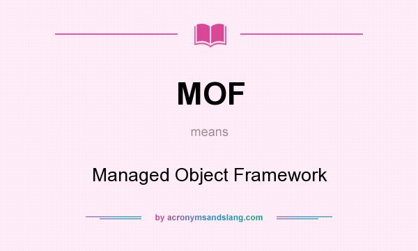 What does MOF mean? It stands for Managed Object Framework