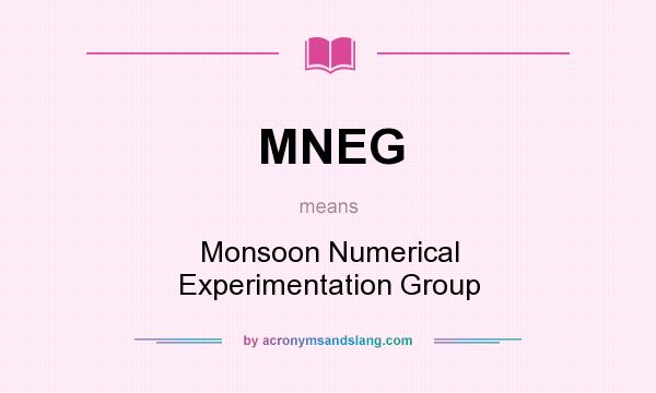 What does MNEG mean? It stands for Monsoon Numerical Experimentation Group
