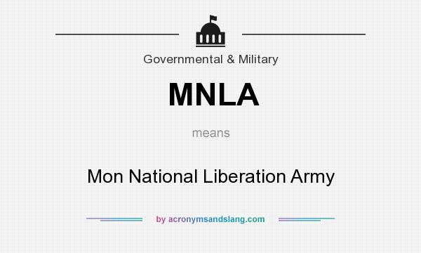 What does MNLA mean? It stands for Mon National Liberation Army