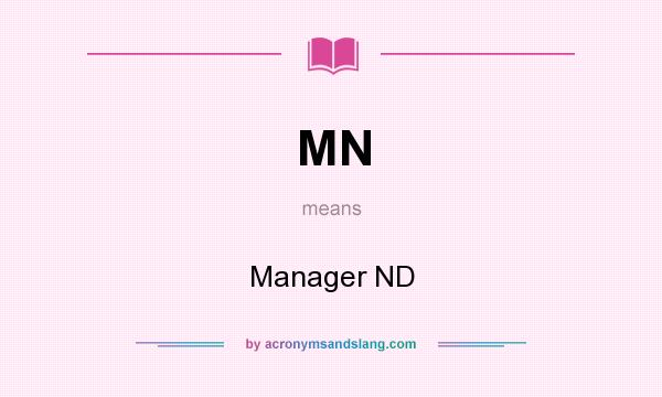 What does MN mean? It stands for Manager ND