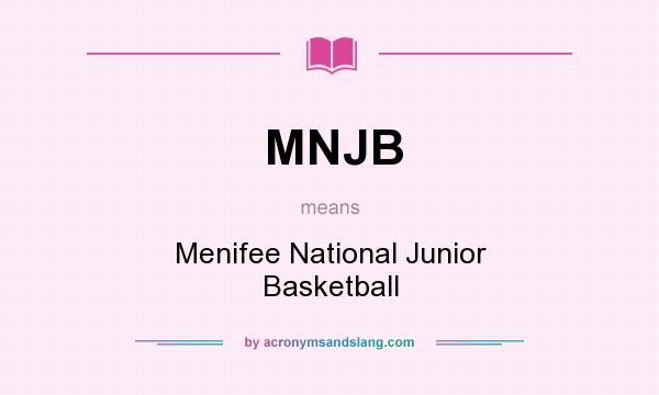 What does MNJB mean? It stands for Menifee National Junior Basketball