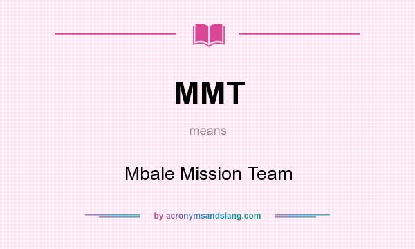 What does MMT mean? It stands for Mbale Mission Team