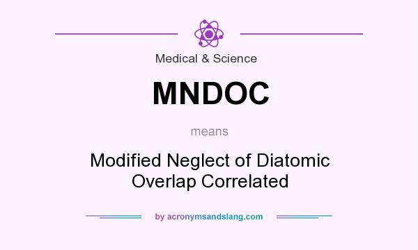 What does MNDOC mean? It stands for Modified Neglect of Diatomic Overlap Correlated