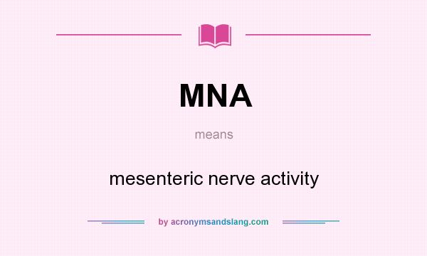 What does MNA mean? It stands for mesenteric nerve activity