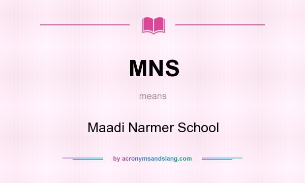 What does MNS mean? It stands for Maadi Narmer School