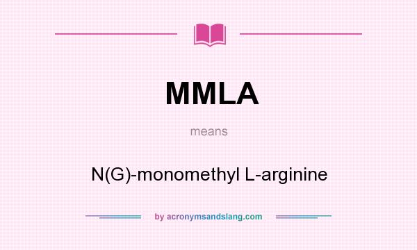 What does MMLA mean? It stands for N(G)-monomethyl L-arginine