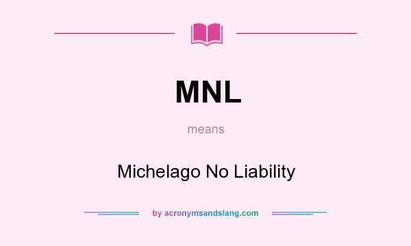 What does MNL mean? It stands for Michelago No Liability