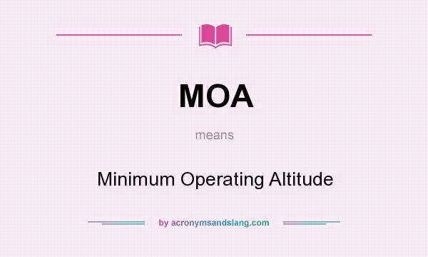 What does MOA mean? It stands for Minimum Operating Altitude