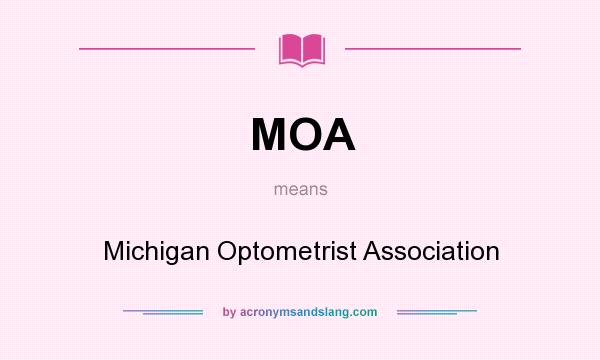 What does MOA mean? It stands for Michigan Optometrist Association