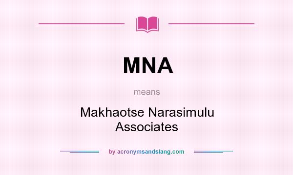 What does MNA mean? It stands for Makhaotse Narasimulu Associates
