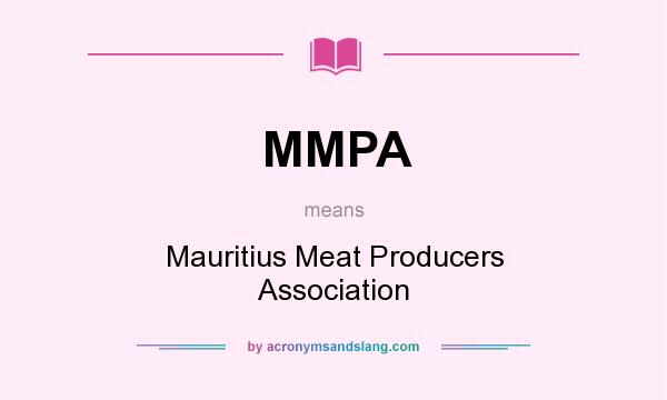 What does MMPA mean? It stands for Mauritius Meat Producers Association