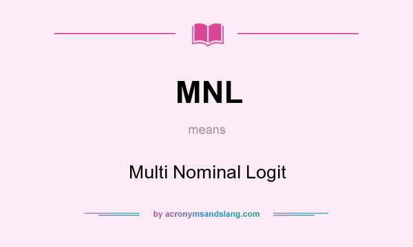 What does MNL mean? It stands for Multi Nominal Logit