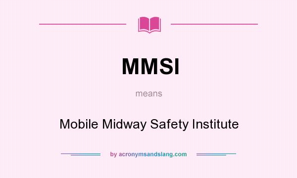 What does MMSI mean? It stands for Mobile Midway Safety Institute