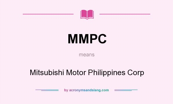 What does MMPC mean? It stands for Mitsubishi Motor Philippines Corp