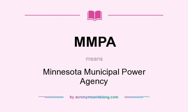 What does MMPA mean? It stands for Minnesota Municipal Power Agency