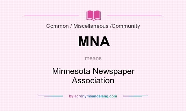 What does MNA mean? It stands for Minnesota Newspaper Association