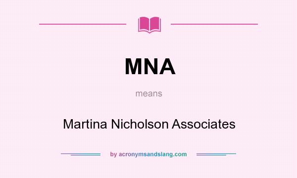 What does MNA mean? It stands for Martina Nicholson Associates