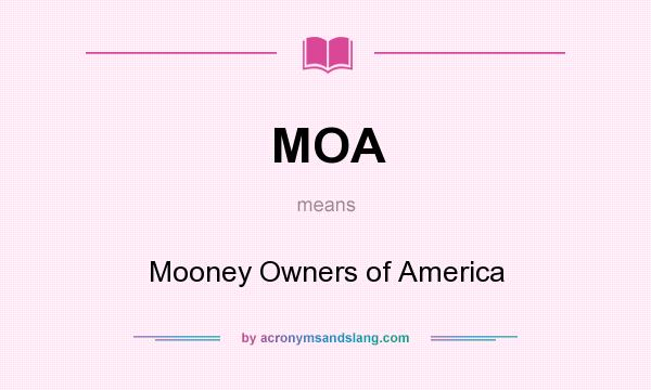 What does MOA mean? It stands for Mooney Owners of America