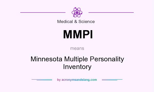 What does MMPI mean? It stands for Minnesota Multiple Personality Inventory