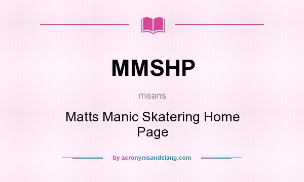 What does MMSHP mean? It stands for Matts Manic Skatering Home Page