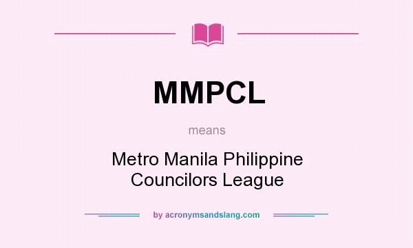 What does MMPCL mean? It stands for Metro Manila Philippine Councilors League