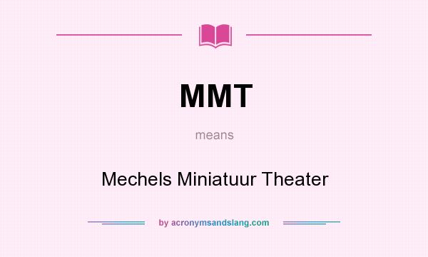 What does MMT mean? It stands for Mechels Miniatuur Theater