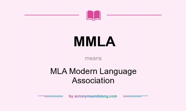 What does MMLA mean? It stands for MLA Modern Language Association