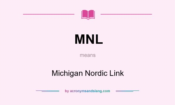 What does MNL mean? It stands for Michigan Nordic Link