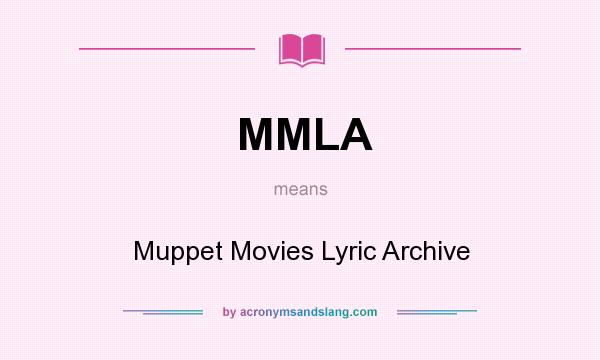 What does MMLA mean? It stands for Muppet Movies Lyric Archive
