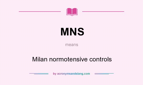 What does MNS mean? It stands for Milan normotensive controls