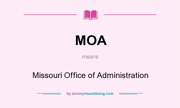 What does MOA mean? It stands for Missouri Office of Administration