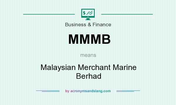 What does MMMB mean? It stands for Malaysian Merchant Marine Berhad