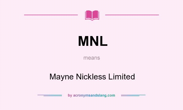 What does MNL mean? It stands for Mayne Nickless Limited