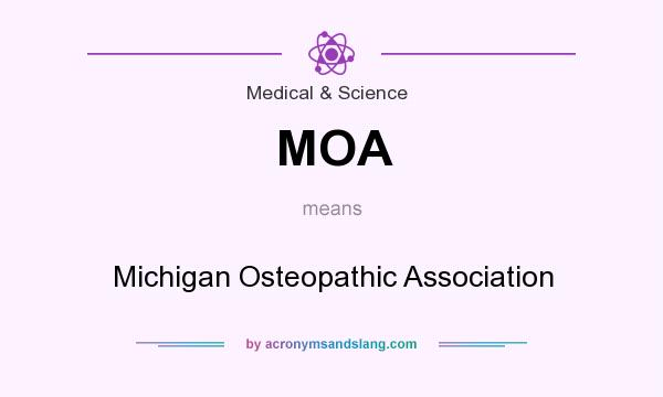 What does MOA mean? It stands for Michigan Osteopathic Association