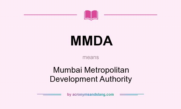 What does MMDA mean? It stands for Mumbai Metropolitan Development Authority
