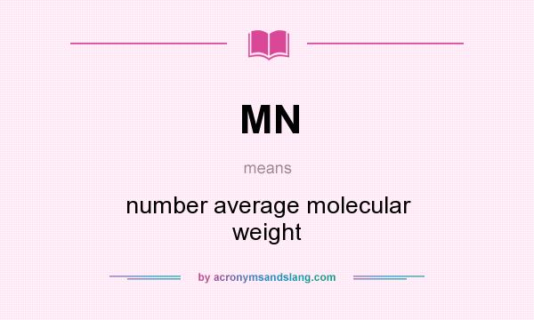 What does MN mean? It stands for number average molecular weight