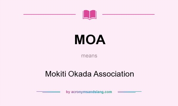 What does MOA mean? It stands for Mokiti Okada Association